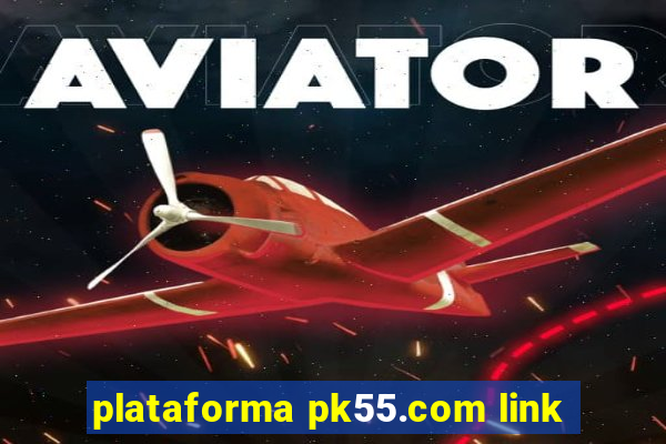 plataforma pk55.com link